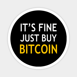 It’s fine just buy bitcoin Magnet